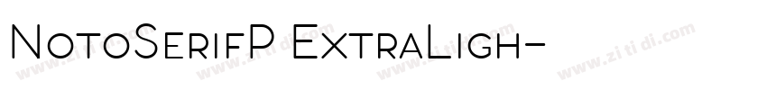 NotoSerifP ExtraLigh字体转换